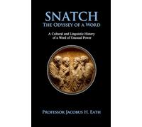 Snatch - The Odyssey of a Word: A Funny and Offensive Gift Book for Adults - Rude, Smart, and Perfect for Men or Women