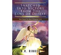 Snatched Into Victory From The Jaws Of Defeat