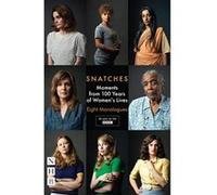 Snatches: Eight Monologues from 100 Years of Women's Lives (NHB Modern Plays) - [Version Originale] Inconnu (Auteur)