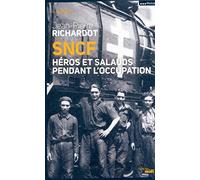 SNCF, héros et salauds pendant l'Occupation