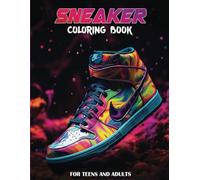 Sneaker Coloring Book: 50 Unique Sneaker Designs to Spark Your Creativity for Teens and Adults