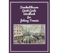 SneakerBlossom Quick Guide Workbook for Johnny Tremain (SneakerBlossom Quick Guides)