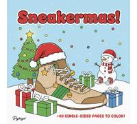 Sneakermas!: Coloring Pages for Sneakerheads & Christmas Lovers Featuring Santa Claus, Ornaments, Gifts, Snowman, sneakers & Holiday Scenes