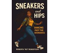 Sneakers and Hips: Dancing Past the Boundaries