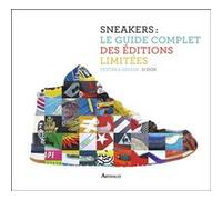 Sneakers : Le Guide Complet Des Éditions Limitées