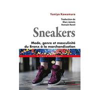 Sneakers: Mode, genre et masculinité, du Bronx à la marchandisation
