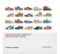 Sneakers The Complete Collectors' Guide /anglais