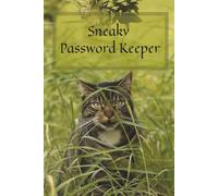 Sneaky Password Keeper: Keep Track of Pins and Passwords and more with a Stealthy Cat Logbook| 6 x 9 Inch| 110 Pages| For Moms, Dads, and Grandparents
