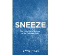 Sneeze The History and Science of the Common Cold - David Miles - August Books - ebook (ePub) - Livre