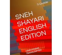 SNEH SHAYARI ENGLISH EDITION: HINDI POEMS TRANSCRIPTED