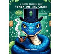 SNEK ON THE CHAIN: A CRYPTO COLORING BOOK ON THE CARDANO (ADA) ECOSYSTEM