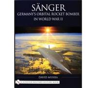 Sänger: Germany's Orbital Rocket Bomber in World War II
