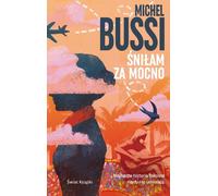 Śniłam za mocno - Michel Bussi (Literatur : Prosa auf Polnisch)