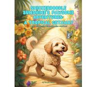 SNICKERDOODLE SUNSHINE’S PAWSOME ADVENTURES COLORING BOOK: A TROPICAL GETAWAY