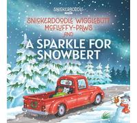 Snickerdoodle Wigglebutt McFluffy-Paws and a Sparkle for Snowbert Snickerdoodle Tales, #2 - Toni L. Poll - Toni Poll - ebook (ePub) - Livre