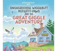 Snickerdoodle Wigglebutt McFluffy-Paws and the Great Giggle Adventure - Toni L. Poll - Snickerdoodle Tales LLC - ebook (ePub) - Livre