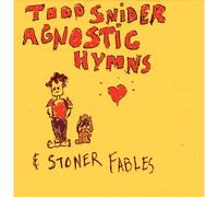 Snider Todd - Hymnes Agnostiques & Stoner.... Fables