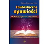Sniezkowska-Bielak, E : Histoires fantastiques avec tests de c