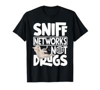 Sniff Networks Pas De Drogue Admin Réseau T-Shirt