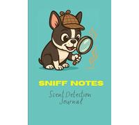 Sniff Notes Scent Detection Journal: A training and trial logbook. Track trials, titles and training progress for CKC and SDDA scentwork.