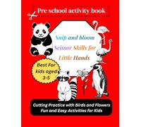 Snip and Bloom Scissors Skills for Little Hands: Cutting Practice with Birds and Flowers - Fun and Easy Activities for Kids Ages 3-5