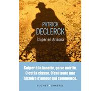 Sniper en Arizona - Patrick Declerck - Buchet-Chastel - broché - Roman