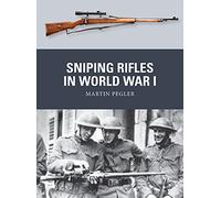 Sniping Rifles in World War I – Éditeur Osprey Publishing