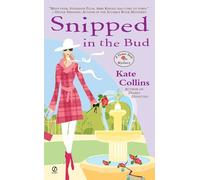 Snipped in the Bud: A Flower Shop Mystery