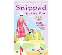 Snipped in the Bud Kate Collins (Auteur)