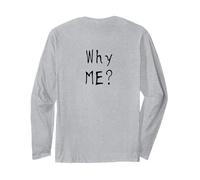 #snirt Why me ? Pourquoi Moi ? T-Shirt Humoristique pour Femme Manche Longue