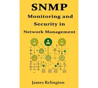 SNMP: Monitoring and Security in Network Management