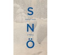 Sno A beautiful natural history of snow and the effects of climate change from the award-winning environmentalist - Sverker Sörlin - Transworld digital - ebook (ePub) - Livre