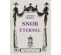 Snob eternel - Antonius Moonen - Le Chat Rouge - broché - Anthologie
