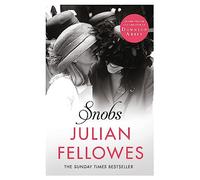 Snobs: From the creator of DOWNTON ABBEY and THE GILDED AGE