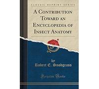 Snodgrass, R: Contribution Toward An Encyclopedia Of Insect
