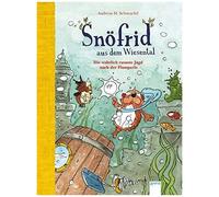Snöfrid aus dem Wiesental (3) – Die wahrlich rasante Jagd nach der Flussperle – Arena Verlag