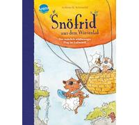 Snöfrid aus dem Wiesental (5). Der wahrlich wildbewegte Flug im Luftschiff: Buch zum Selberlesen ab 6 Jahren mit großer Schrift und kurzen Kapiteln