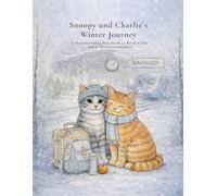 Snoopy und Charlie`s Winter Journey: A Heartwarming Storybook to Read, Color, and with cut-out stickers