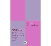 SNOOZE: Elf Träume von neun Minuten Länge