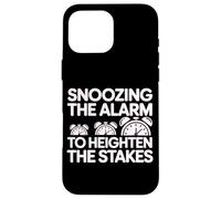 Snoozing The Alarm to Heighten The Stakes Coque pour iPhone 16 Pro Max