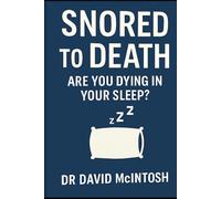 Snored to Death: Are you dying in your sleep?