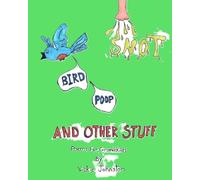 Snot, Bird Poop, and Other Stuff: Poems For Grandkids