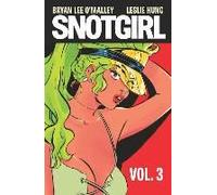 Hung, Leslie - Snotgirl Volume 3: Is This Real Life?
