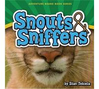 Snouts Sniffers by Stan Tekiela Stan Tekiela (Auteur)