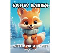 Snow Babies: A Coloring Adventure of Adorable Baby Animals in Winter Wonderland