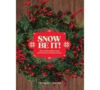 Snow Be It! How to make a wreath and 29 other fun Christmas activities /anglais
