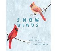 Snow Birds by Kirsten Hall Kirsten Hall (Auteur)