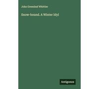 Snow-bound. A Winter Idyl