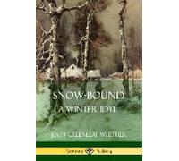 Snow-Bound, A Winter Idyl