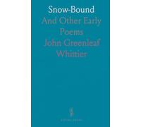 Snow-Bound: And Other Early Poems